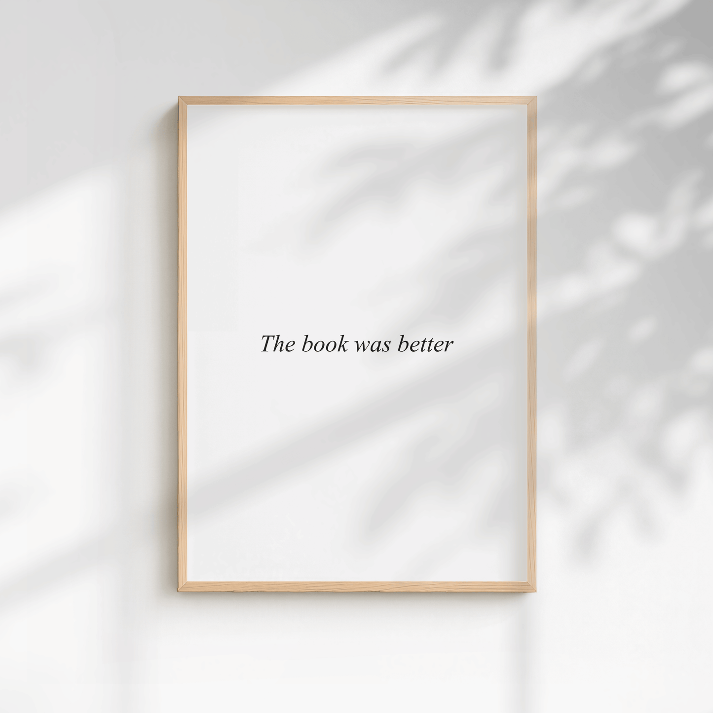 The Book Was Better Quote Print