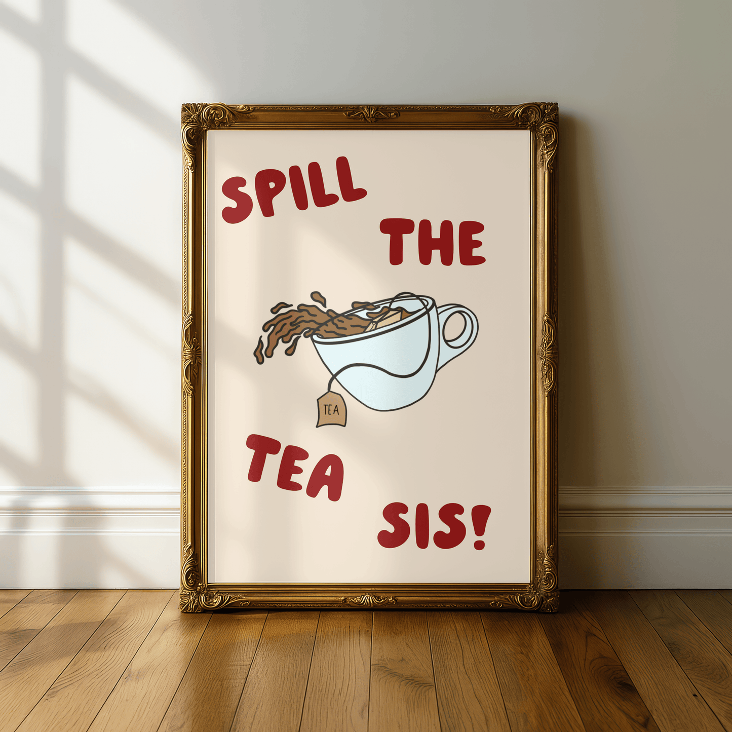 Spill the Tea, Sis! Quote Print