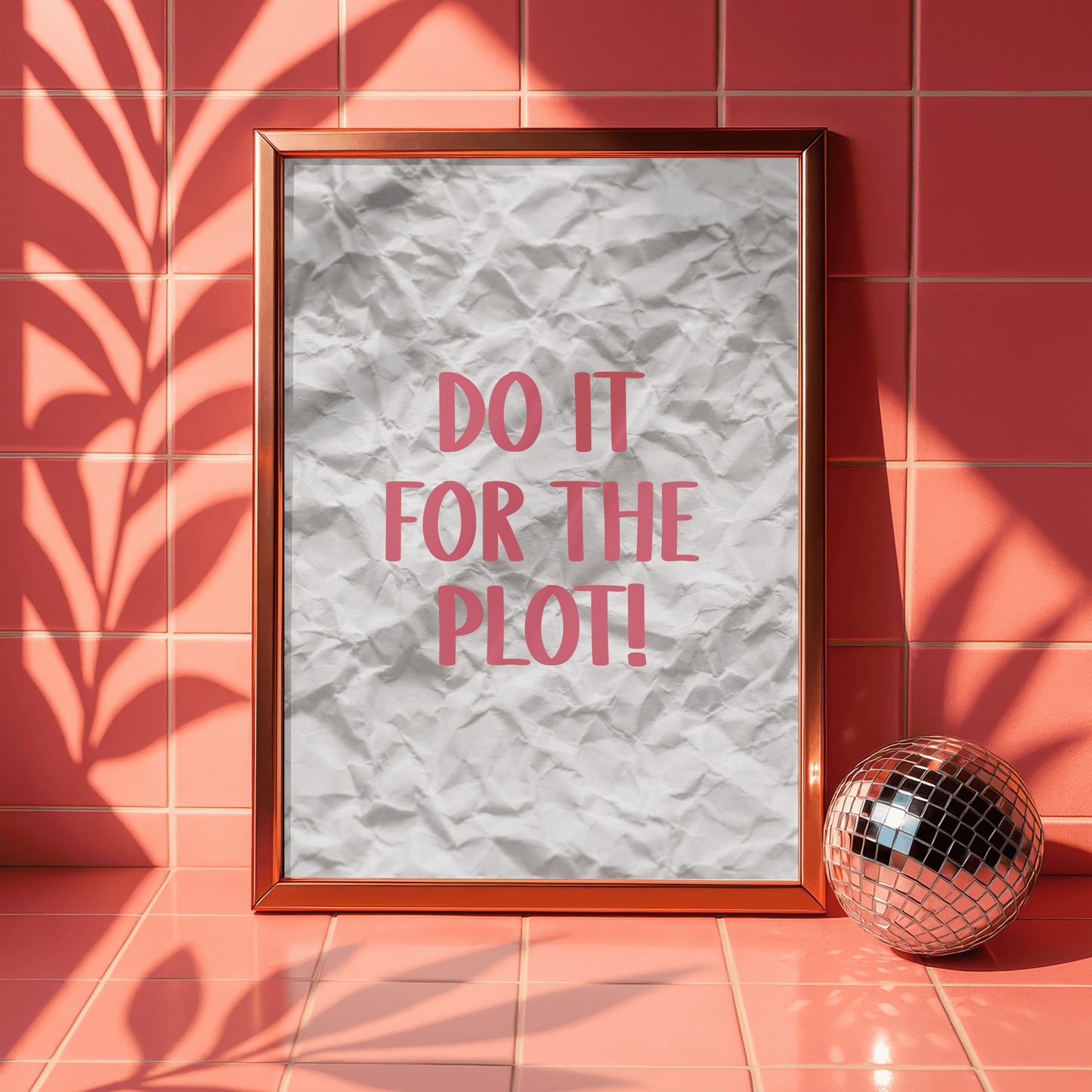Do It For The Plot Quote Print