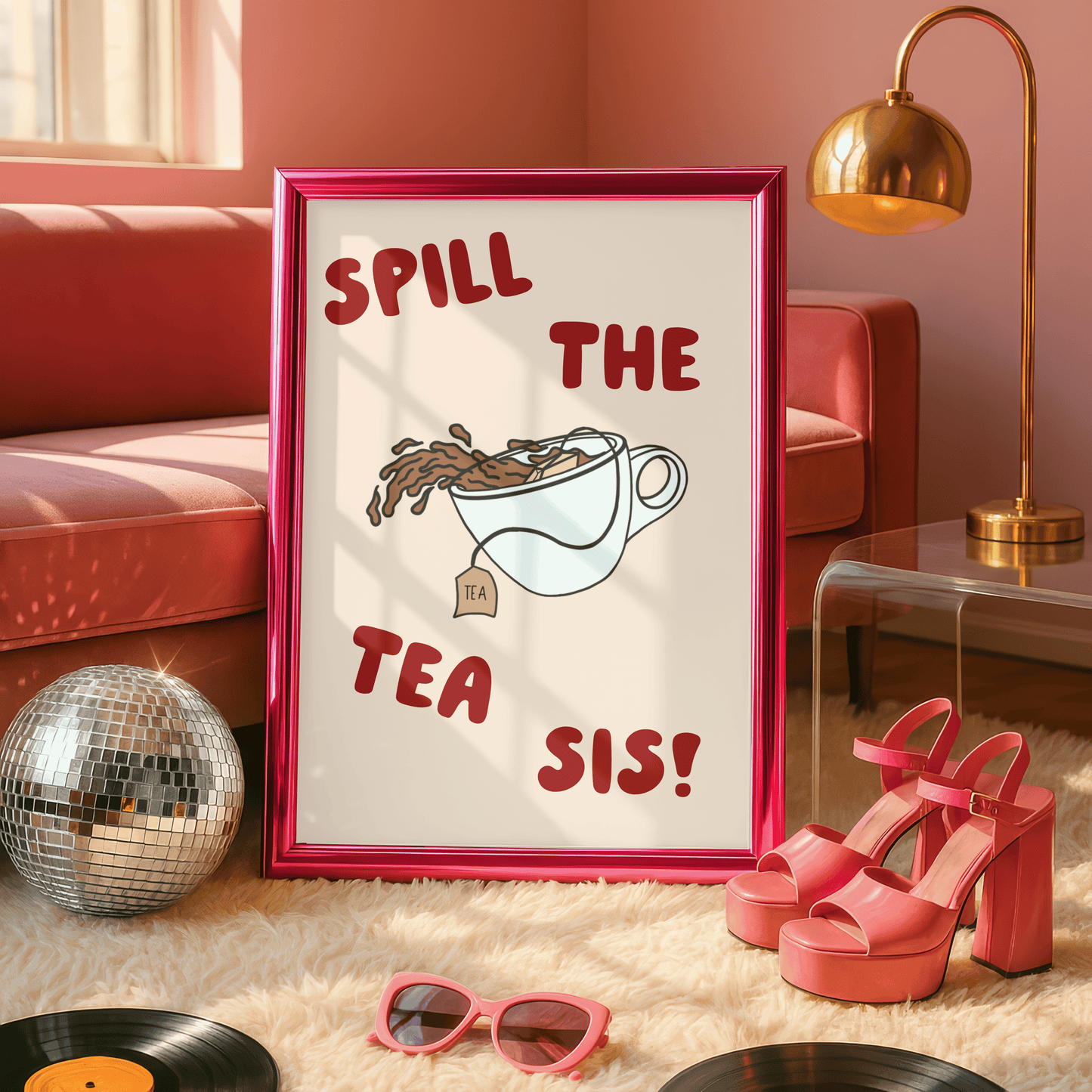 Spill the Tea, Sis! Quote Print