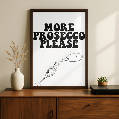 More Prosecco Please Print