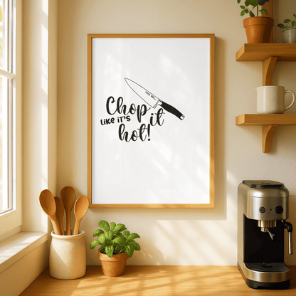 Chop It Like It's Hot Kitchen Print
